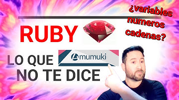 ¡Lo que mumuki no te dice de Ruby! variables, objetos, tipos de datos? Interactive Ruby 💎