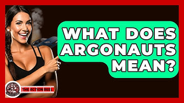 What Does Argonauts Mean? - The Action Reel