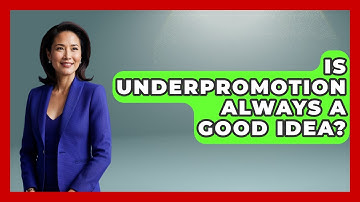 Is Underpromotion Always A Good Idea? - The Chess Codex