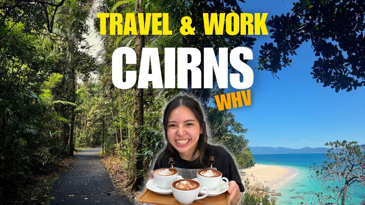 Exploring Cairns: Nature & Jobs for WHV Australia