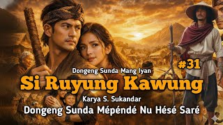 Si Ruyung Kawung 31 | Dongeng Sunda Mang Iyan