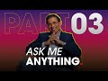 Answers of ask me anything part 3