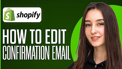 Customize Your Shopify Confirmation Emails