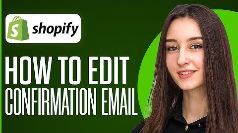 How To Edit Shopify Order Confirmation Email (2025)