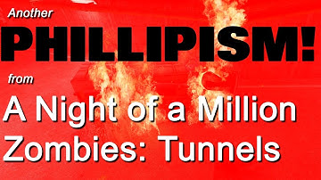 Phillipism from Night of a Million Zombies: Tunnels