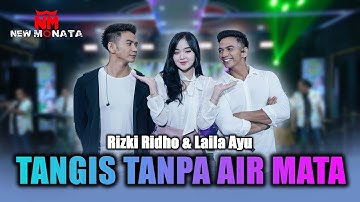RIZKI RIDHO & LAILA AYU - TANGIS TANPA AIRMATA - NEW MONATA OFFICIAL