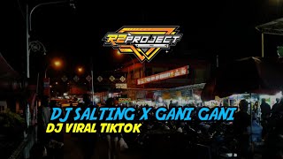 DJ SALTING X GANI GANI VIRAL TIKTOK BY R2 PROJECT