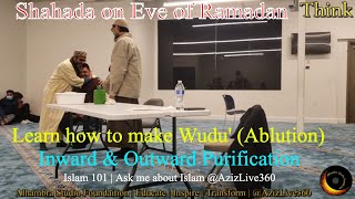 Shahada on Eve of Ramadan | Islam 101 | Learn how to make Wudu' (Ablution)