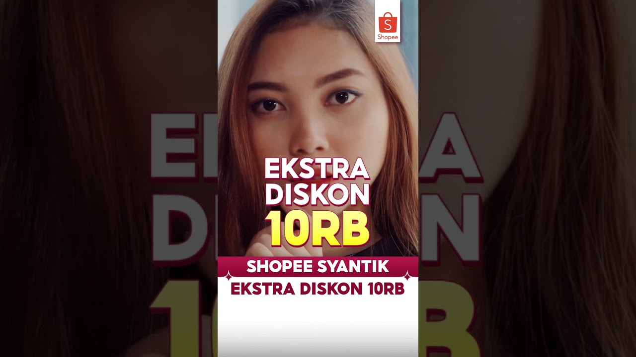 Beli Produk Fashion dan Kecantikan Ekstra Diskon 10RB & Gratis Ongkir Rp0 di Shopee Syantik!