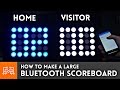 How to make a large Bluetooth scoreboard | I Like To Make Stuff