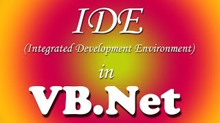 IDE (Integrated Development Environment) in VB.Net