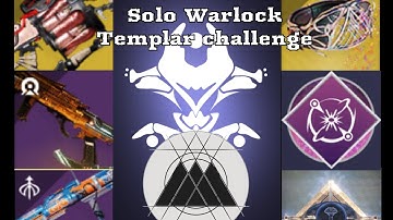 Solo Templar Challenge | Warlock | Episode Heresy