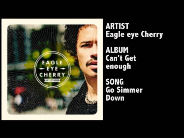 Eagle-Eye Cherry - Go Simmer Down