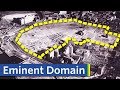 How Eminent Domain Destroys Neighborhoods