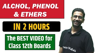ALCOHOL, PHENOL AND ETHERS  in 2 Hours || BEST for Class 12th Boards || Pure English