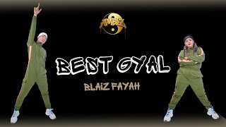 BEST GYAL | Blaiz Fayah | Dance Fitness | Zumba | Ambolaiz 