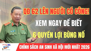 Nóng 2026: Nâng QĐ 62 Lên Diện Người Có Công – Hé Lộ 6 Quyền Lợi Mới!
