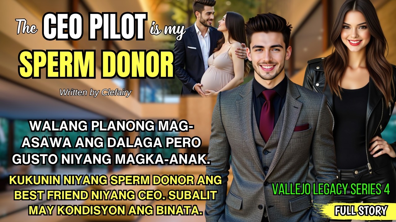 WALANG PLANONG MAG-ASAWA ANG DALAGA PERO GUSTO NG ANAK, KUKUNIN NIYANG SPERM DONOR ANG CEO, SUBALIT