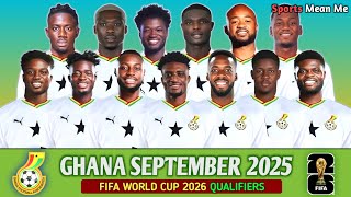 Ghana Official Squad For Fifa World Cup 2026 Qualifiers Ghana Squad September 2025