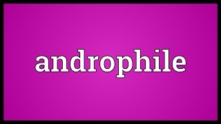 Androphile Meaning