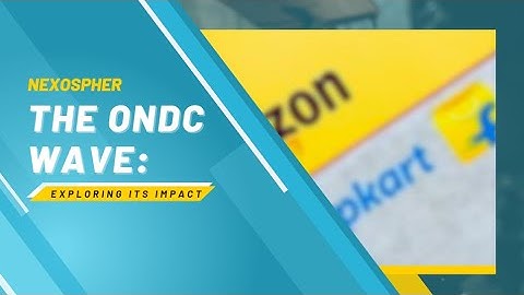 Unveiling the ONDC: Exploring Its Impact on Amazon, Zomato, and More! 🤔 | NexoSpher