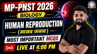 MP-PNST 2026 Biology | Human Reproduction (मानव जनन) Most Important MCQs | PYQ + Expected Questions