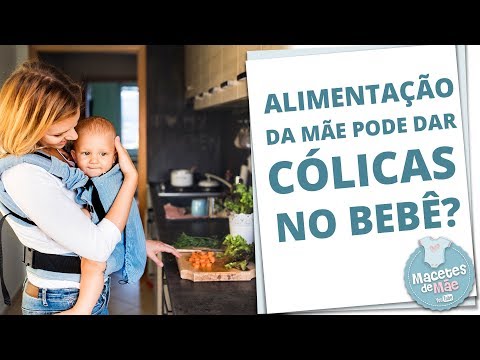 ALIMENTAÇÃO DA MÃE E AS CÓLICAS DO BEBÊ: O QUE DEVO EVITAR? | MACETES DE MÃE