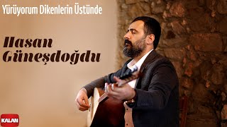 Hasan Güneşdoğdu - Yürüyorum Dikenlerin Üstünde I Single © 2022 Kalan Müzik Resimi