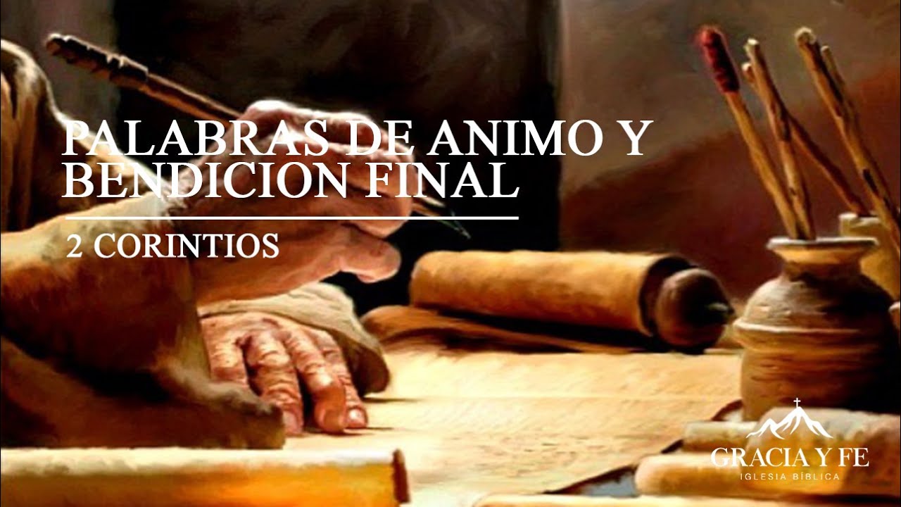 Palabras de animo y Bendición final | 2 Corintios 13:11-14 | Ps. Michael Avendaño