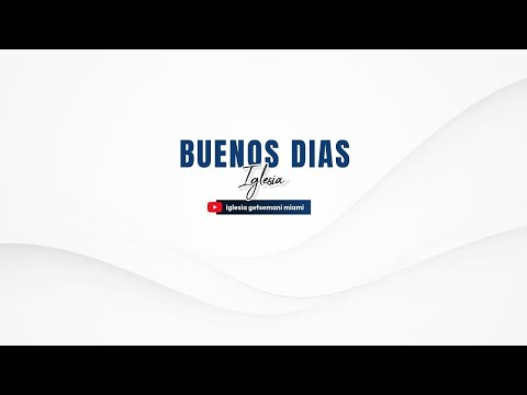 Buenos Dias Iglesia, Noviembre 7, 2025