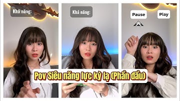 Lý Nguyễn Nhi / Pov Siêu năng lực kỳ lạ (Phần đầu)