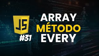 Array método every com JavaScript | Curso Gratuito de Javascript - Aula 31