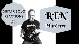 GUITAR SOLO REACTIONS ~ REN ~ Murderer