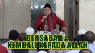 Ust. Bachtiar Nasir |  BERSABAR & KEMBALI KEPADA ALLAH