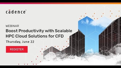 Boost Productivity with Scalable HPC Cloud Solutions for CFD