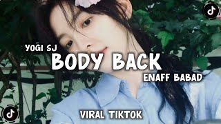 DJ BODY BACK ENAFF BABAD VIRAL TIKTOK TERBARU - YOGI SJ RMX