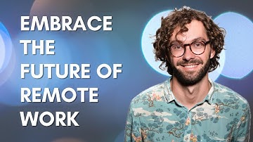 Embrace The Future: Remote Work