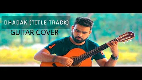 DHADAK ( TITLE TRACK ) || GUITAR COVER || Ishaan Khattar | Janvi Kapoor