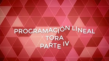 Programación Lineal Parte IV: PL con Programa TORA