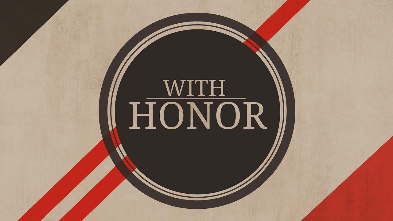 With Honor: Week 4 - YouTube