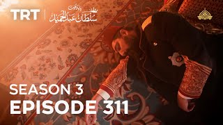 Payitaht Sultan Abdulhamid Episode 311 | Season 3