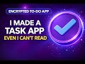 I Made a To-Do App Even I Can’t Read (End-to-End Encrypted)