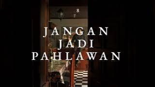 Download lagu Hindia ft. Teddy Adhitya - Jangan Jadi Pahlawan
