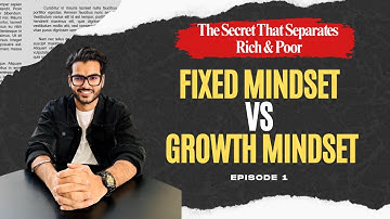 Fixed Mindset vs Growth Mindset : The Secret That Separates Rich & Poor