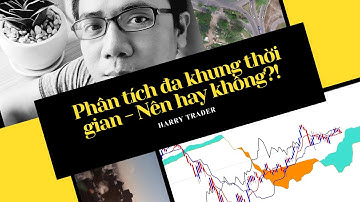 Phân tích đa khung thời gian - Bí mật ít người biết | Harry Trader