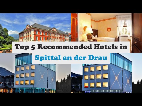 Top 5 Recommended Hotels In Spittal an der Drau | Best Hotels In Spittal an der Drau