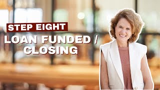 Seller Escrow Process Step Eight | Loan Funded/ Closing