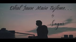 Dhal Jaun Main - Sagar Verma | Jubin Nautiyal | Rustom | Hindi Love Song | 2019 Resimi