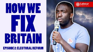 HOW WE FIX BRITAIN | Episode 2: Electoral Reform with Guest Femi Oluwole