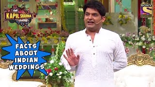 Kapil Reveals Facts Surrounding Indian Wedding - The Kapil Sharma Show